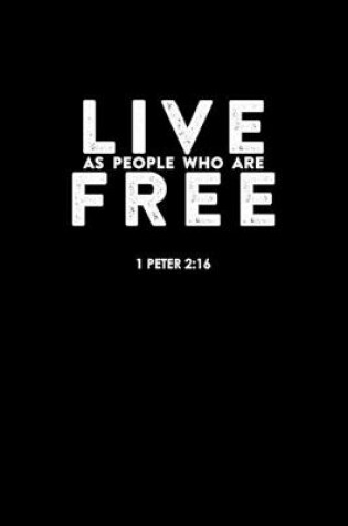 Cover of Live As People Who Are Free