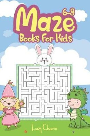 Cover of Maze Books For Kids 6-8
