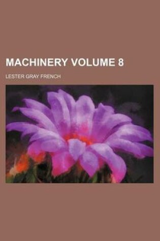 Cover of Machinery Volume 8