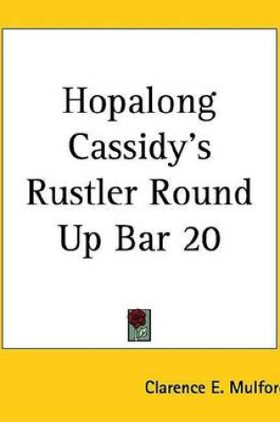 Cover of Hopalong Cassidy's Rustler Round Up Bar 20