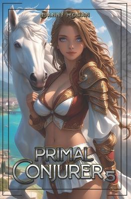 Book cover for Primal Conjurer 5