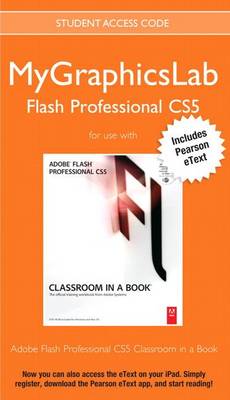 Cover of Mygraphicslab Flash Professional Course with Adobe Flash Professional Cs5 Classroom in a Book