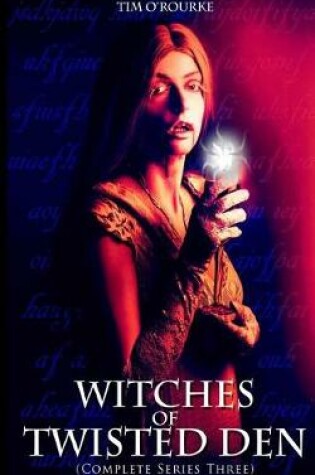 Cover of Witches of Twisted Den (Beautiful Immortals Complete Series Three)