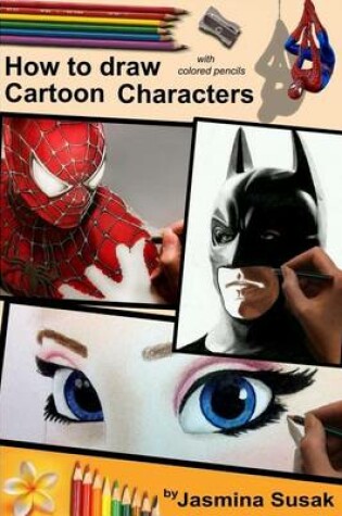 Cover of How to Draw Cartoon Characters with Colored Pencils