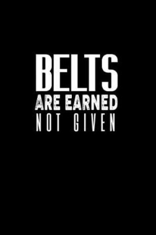 Cover of Belts are earned not given
