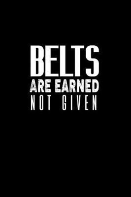 Book cover for Belts are earned not given