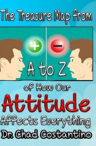 Cover of The Treasure Map from A-Z on How Our Attitude Affects Everything