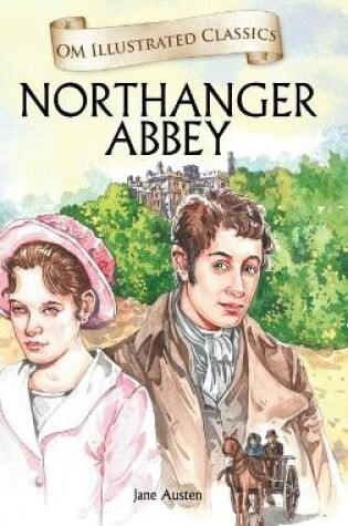 Cover of Northanger Abbey-Om Illustrated Classics