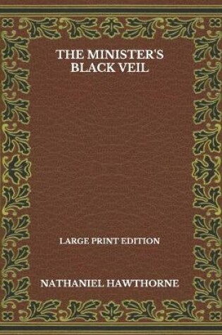 Cover of The Minister's Black Veil - Large Print Edition
