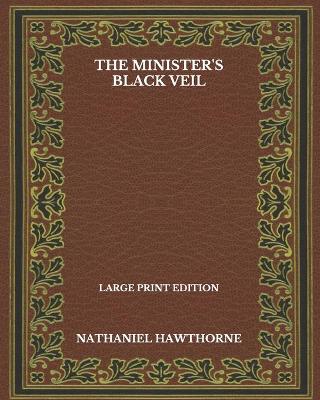 Book cover for The Minister's Black Veil - Large Print Edition