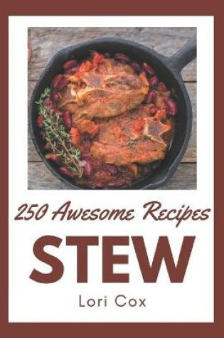 Cover of 250 Awesome Stew Recipes