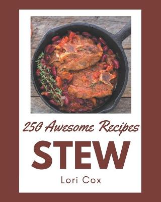 Book cover for 250 Awesome Stew Recipes