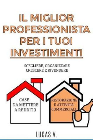 Cover of Il Miglior Professionista Per I Tuoi Investimenti