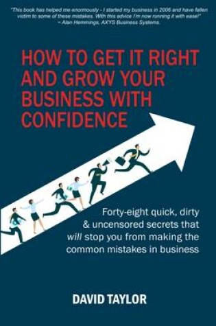 Cover of How to Get it Right and Grow Your Business with Confidence