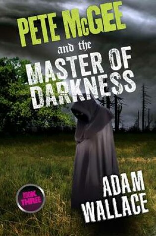 Cover of Pete McGee and the Master of Darkness