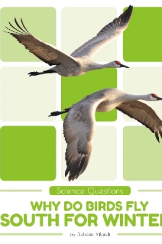 Cover of Science Questions: Why Do Birds Fly South for Winter?