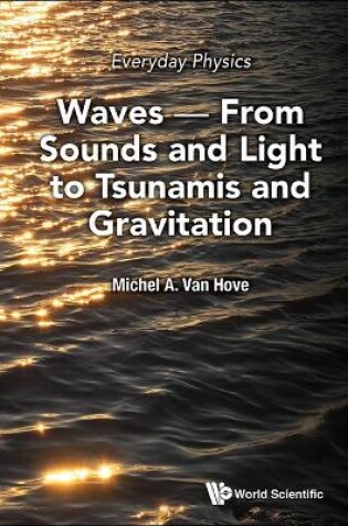 Cover of Everyday Physics: Waves - From Sounds And Light To Tsunamis And Gravitation