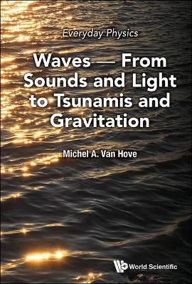 Book cover for Everyday Physics: Waves - From Sounds And Light To Tsunamis And Gravitation