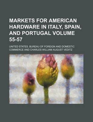 Book cover for Markets for American Hardware in Italy, Spain, and Portugal Volume 55-57