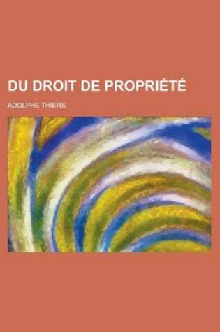 Cover of Du Droit de Propriete