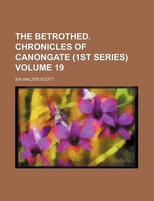 Book cover for The Betrothed. Chronicles of Canongate (1st Series) Volume 19