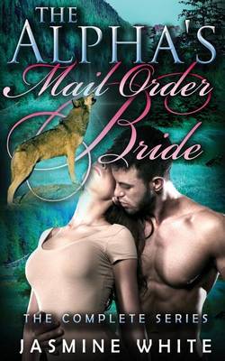 Book cover for The Alpha's Mail Order Bride Trilogy
