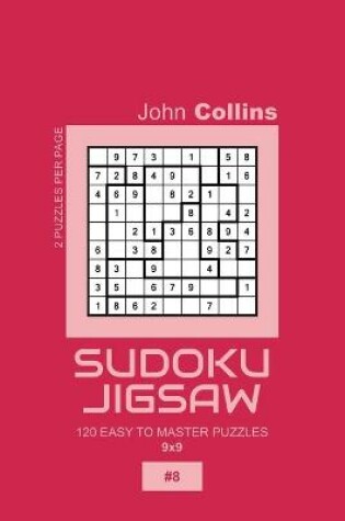 Cover of Sudoku Jigsaw - 120 Easy To Master Puzzles 9x9 - 8