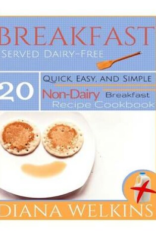 Cover of Breakfast Served Dairy-Free