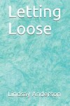 Book cover for Letting Loose