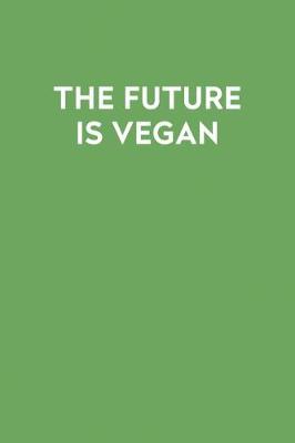 Book cover for The Future Is Vegan