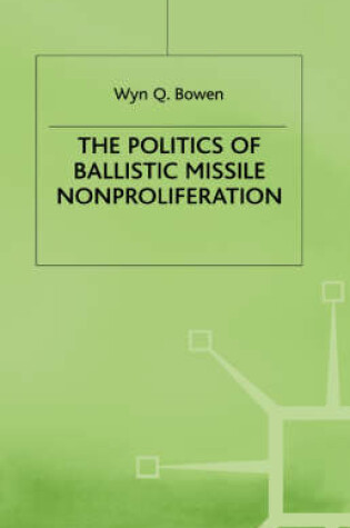 Cover of Politics of Ballistic Missile Nonproliferation