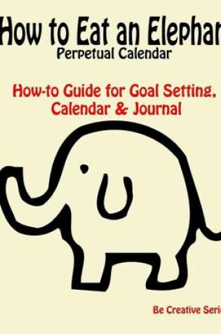 Cover of How to Eat an Elephant Perpetual Calendar