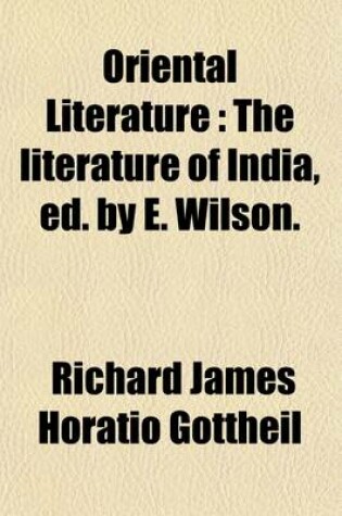 Cover of Oriental Literature (Volume 3); The Literature of India, Ed. by E. Wilson