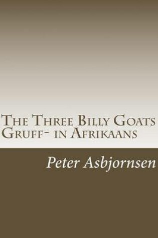 Cover of The Three Billy Goats Gruff- in Afrikaans