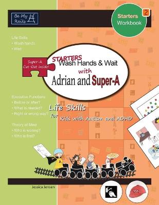 Book cover for STARTERS Wash Hands & Wait with Adrian and Super-A