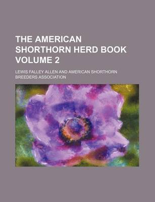 Book cover for The American Shorthorn Herd Book Volume 2