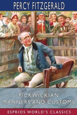 Book cover for Pickwickian Manners and Customs (Esprios Classics)