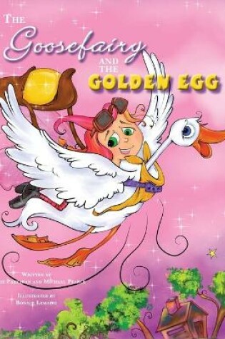 Cover of The Goose Fairy and the Golden Egg