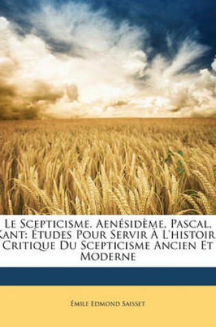 Cover of Le Scepticisme. Aenesideme, Pascal, Kant