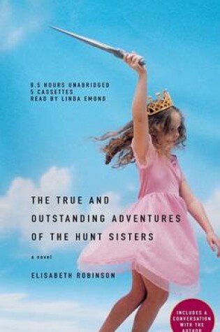 Cover of The True and Outstanding Adventures of the Hunt Sisters