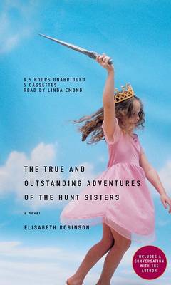 Book cover for The True and Outstanding Adventures of the Hunt Sisters