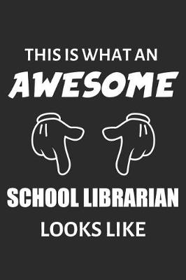 Book cover for This Is What An Awesome School Librarian Looks Like