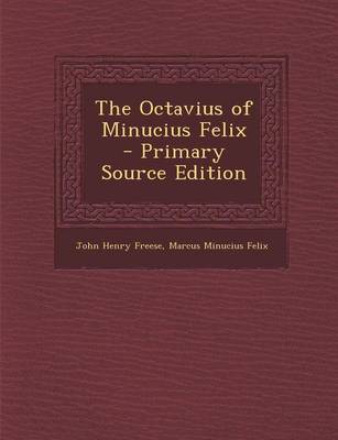 Book cover for The Octavius of Minucius Felix - Primary Source Edition