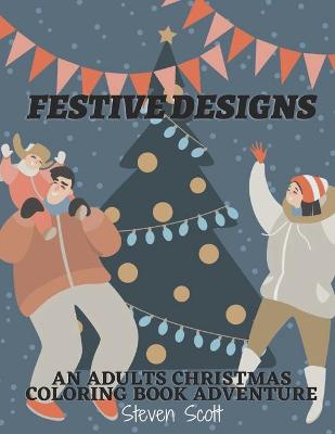 Book cover for Festive Designs an Adults Christmas Coloring Book Adveture