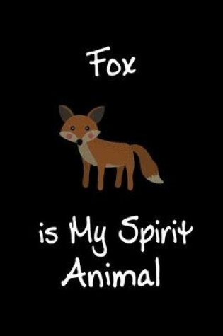 Cover of Fox is My Spirit Animal