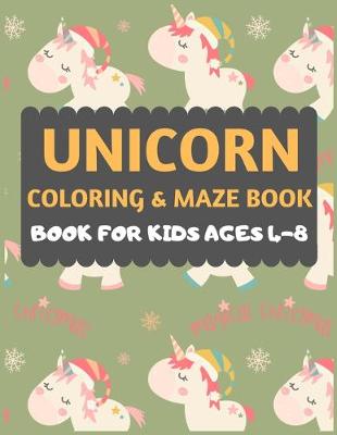 Book cover for Unicorn Coloring And Maze Book For Kids Ages 4-8