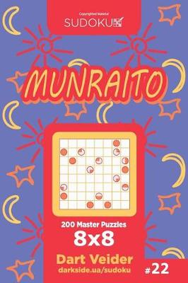 Cover of Sudoku Munraito - 200 Master Puzzles 8x8 (Volume 22)