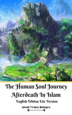 Book cover for The Human Soul Journey Afterdeath In Islam English Edition Lite Version