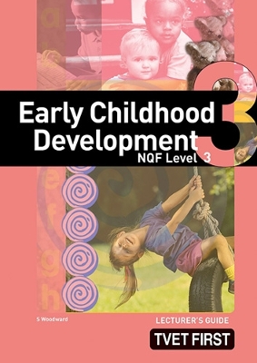 Book cover for Early Childhood Development NQF3 Lecturer's Guide