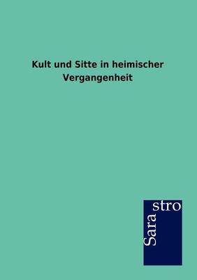 Book cover for Kult Und Sitte in Heimischer Vergangenheit